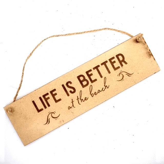 &#039;Life is better at the beach&#039; - Sign