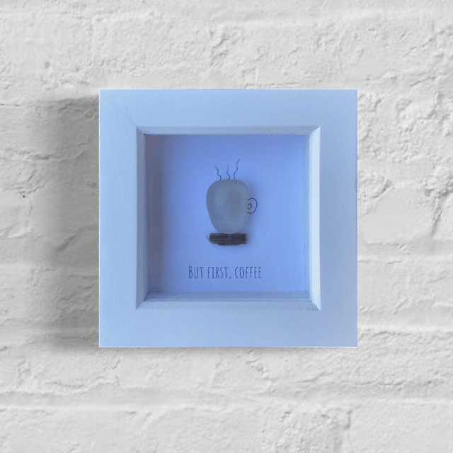 'But first... coffee' - Frame